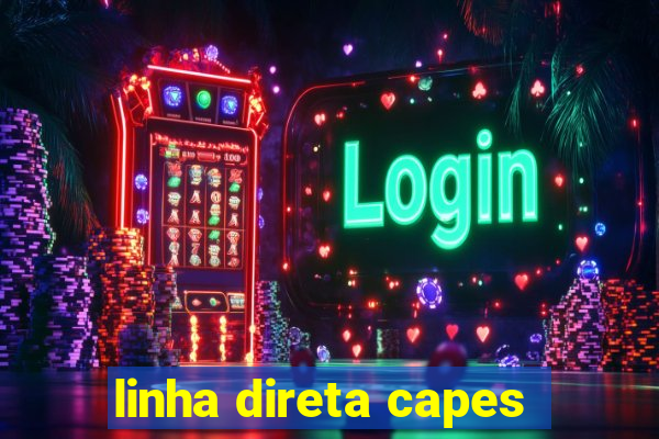 linha direta capes